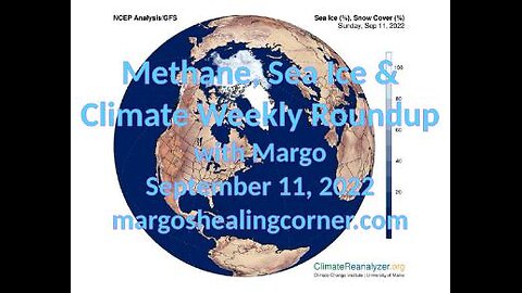 Methane, Sea Ice & Climate Weekly Roundup with Margo (Sept. 11, 2022)