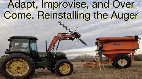 Adapt, Improvise, and Over Come, Reinstalling the Auger