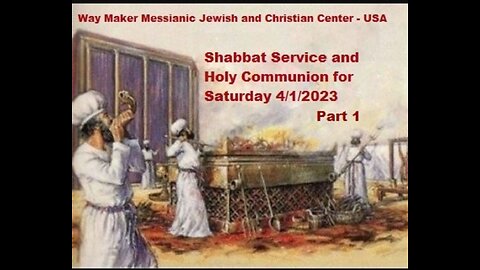 Parashat Tzav (“Command…”) - Shabbat Service and Holy Communion for 4.1.23 - Part 1