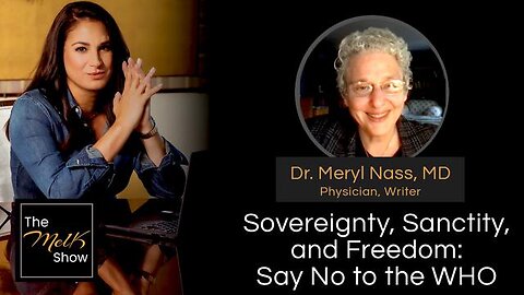 MEL K & DR. MERYL NASS, MD | SOVEREIGNTY, SANCTITY, AND FREEDOM: SAY NO TO THE WHO