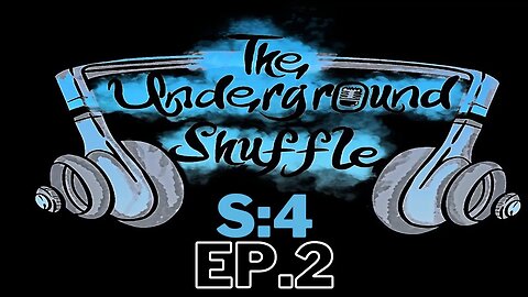 The Underground Shuffle Podcast: S4 Ep.2