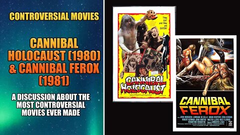 CANNIBAL HOLOCAUST (1980) & CANNIBAL FEROX (1981) – Controversial movie discussion