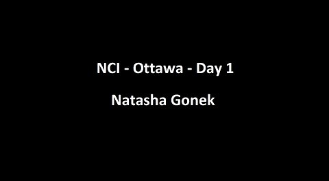 National Citizens Inquiry - Ottawa - Day 1 - Natasha Gonek Testimony