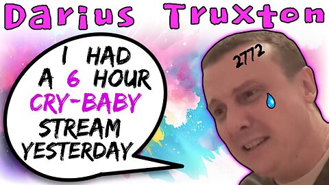 Darius Truxton Has 6 Hour Cry-Baby Stream Instead Of Finding Job - 5lotham