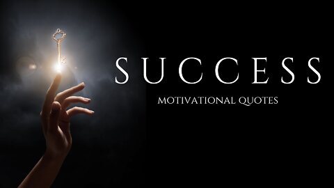 SUCCESS : Motivational Quotes