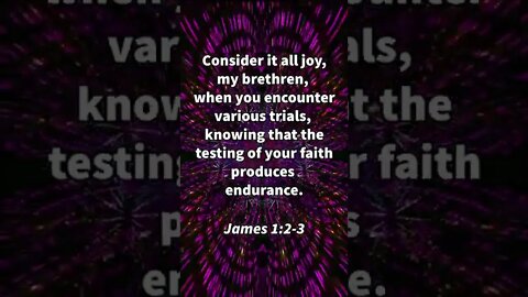 Expect trials and troubles? * James 1:2-3 * Today's Verses