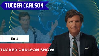 Tucker Carlson Show -Ep. 1