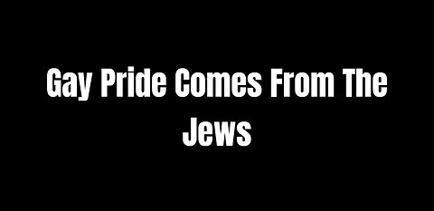 Gay Pride Comes From The Jews