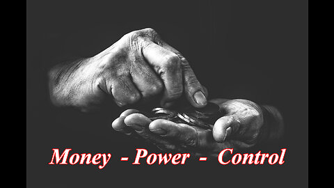 Money Power and Control