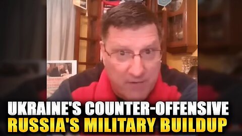Scott Ritter - Ukraine's Counter-Offensive