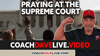 PRAYING AT THE SUPREME COURT | #1799