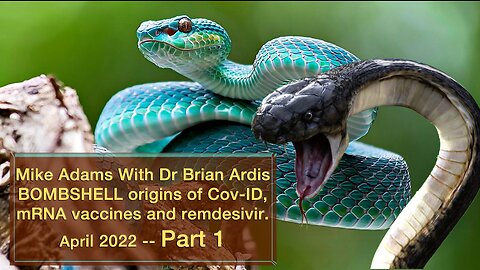 April 12, 2022 Dr. Bryan Ardis reveals BOMBSHELL origins of Cov-ID, mRNA Injections and Treatments such as Remdesivir | Part 1/3 – Mike Adams | Health Ranger Report
