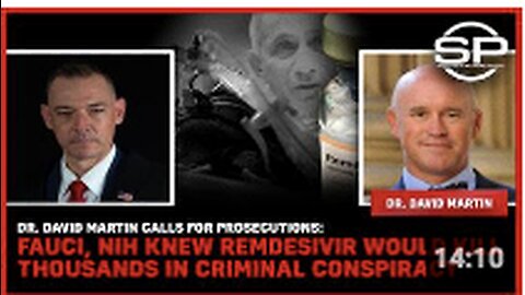 Dr. David Martin Calls For Prosecutions: Fauci Knew Remdesivir Would Kill Thousands