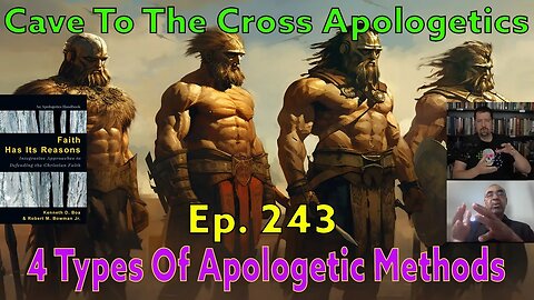 4 Types Of Apologetic Methods - Ep.243 - Issues And Methods In Apologetics - Part 1