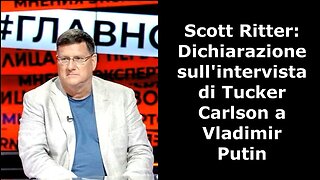 Scott Ritter: Dichiarazione sull'intervista di #tuckercarlson a/#putin