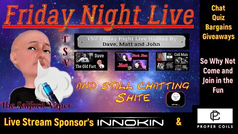 TSV Friday Night Live #113 sponsored by Innokin & Proper Coils