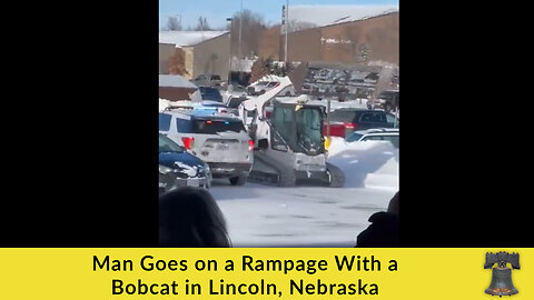 Man Goes on a Rampage With a Bobcat in Lincoln, Nebraska