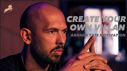 Create Your Own Villan - Andrew Tate Motivation