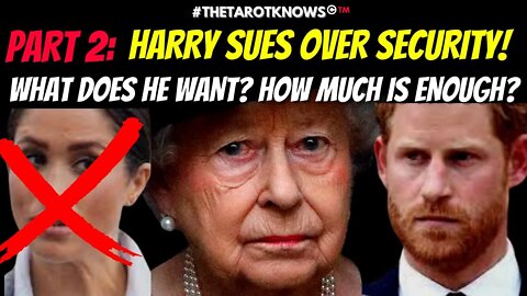 🔴PART 2: HARRY SUES OVER SECURITY! 👺Wants 'the kids' to meet The Queen? 👺Yea right! #thetarotknows