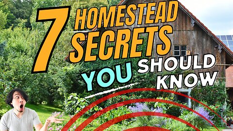 7 Homesteading Secrets you should know