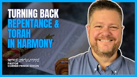 Repentance and Torah in Harmony