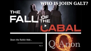 REPOST- THE FALL OF THE CABAL PART 2-QANON THX John Galt SGANON