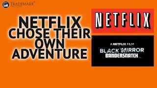 Netflix Choose Their Own Adventure | Trademark Factory Screw -Ups