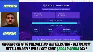 Ongoing Crypto Presale No Whitelisting - DefiBench; NFTs And Defi? Will I Get Some $EDDA? $EDDA 10X?