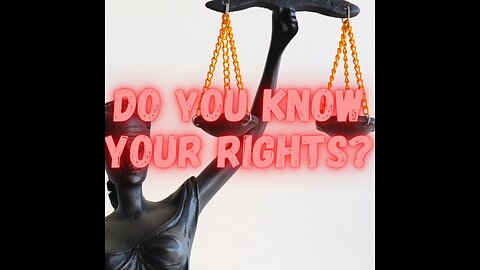 Do you know your Rights