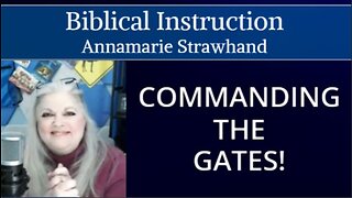 Biblical Instruction: Commanding the Gates!