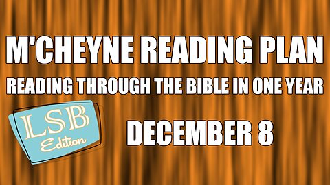 Day 342 - December 8 - Bible in a Year - LSB Edition