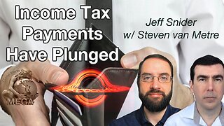 Individuals run out of money - Can't pay taxes - Jeff Snider, w/ Steven van Metre