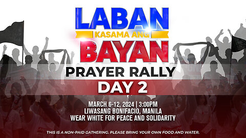 LIVE: Laban Kasama Ang Bayan Prayer Rally Day 2 | March 7, 2024