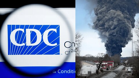 ‘Inside Job’: CDC Changed Toxicity Info on Vinyl Chloride Days Before Derailment