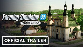 Farming Simulator 22: Premium Edition - Official Premium Expansion Map Trailer