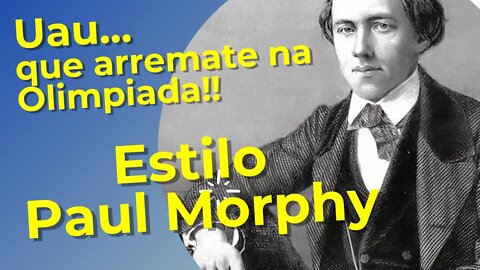 SENSACIONAL ARREMATE ESTILO PAUL MORPHY NAS OLIMPIADAS #Xadrez #Paulmorphy #Chess