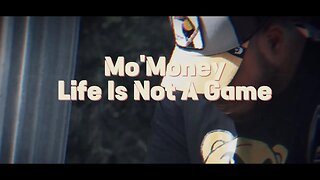 Mo'Money- 'Life Is Not a Game' (Official Music Video)