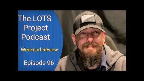 Weekend Review Episode 96 The LOTS Project Podcast