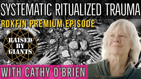 Systematic Ritualized Trauma with Cathy O'Brien