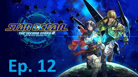 Star Ocean: The Second Story R, Part 12: I Never Thought We'd Do What I Explicitly Said We Had To
