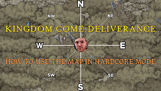 KINGDOM COME:DELIVERANCE|HOW TO USE THE MAP IN HARDCORE MODE.