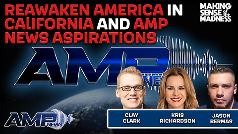 Reawaken America In California and AMP News Aspirations | MSOM Ep. 889