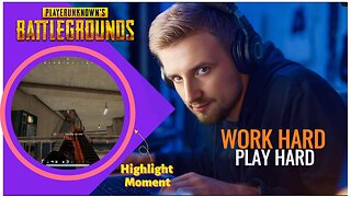 PUBG: PLAY HARD - WORK HARD