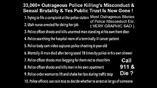 Outrageous Police Killing's Misconduct Police Brutality and Public Trust Is Now Gone!