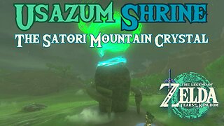 How to Unlock Usazum Shrine"The Satori Mountain Crystal"in the Legend of Zelda:Tears of the Kingdom!