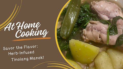 Herb-Infused Comfort: Classic Tinolang Manok with Parsley, Oregano, and Thyme