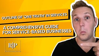 Outline of 'One Truth' in Services - A Comprehensive Guide for Service-Based Businesses