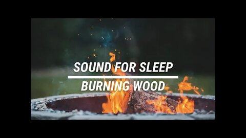 Sound for sleep Burning Wood 3 hours