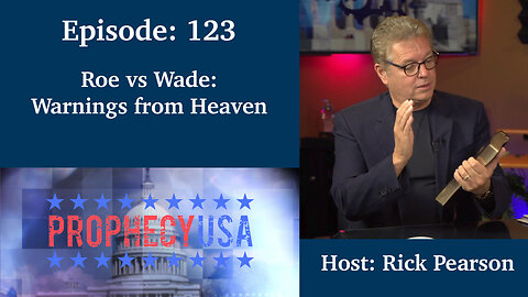 Live Podcast Ep. 123 - Roe vs Wade: Warnings from Heaven