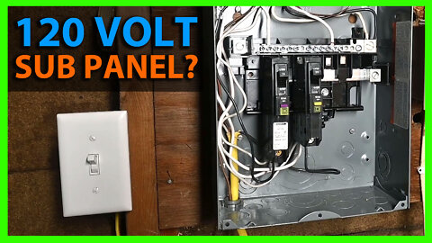 Can You Install a Sub Panel On a 120v Circuit - Discussion & In-Use Example